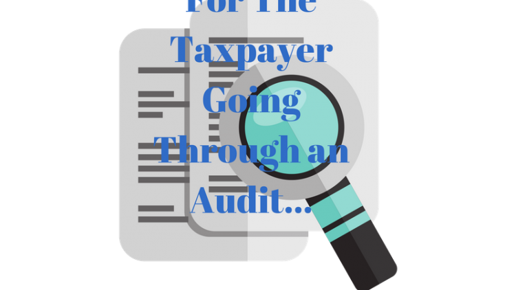 For The Taxpayer Going Through an Audit Remember That You Have Rights