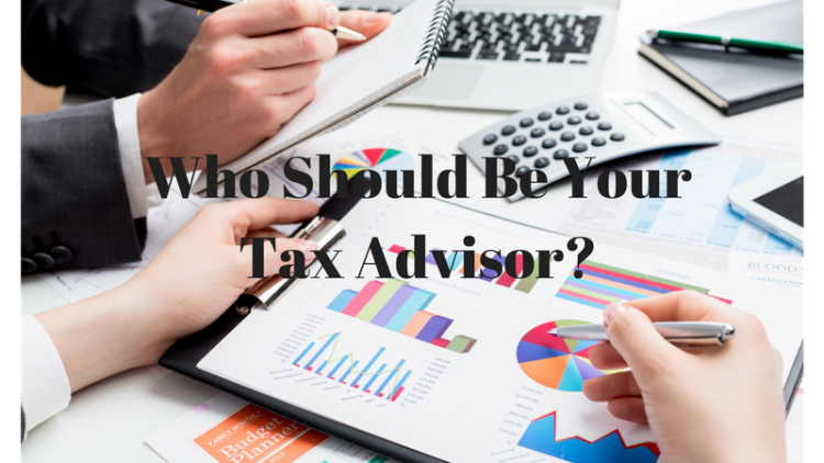 Who Should Be Your Tax Advisor?